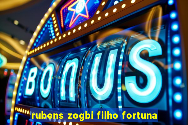 rubens zogbi filho fortuna